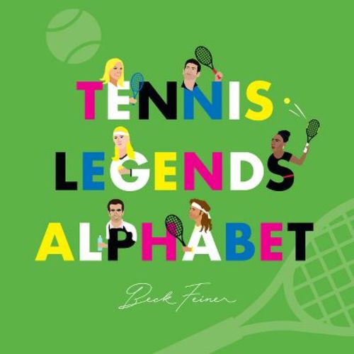 Tennis Legends Alphabet - by Beck Feiner (Hardcover)