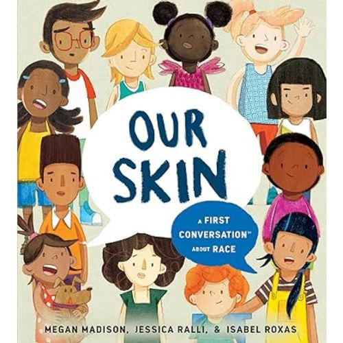 Our Skin: A First Conversation About Race (First Conversations)