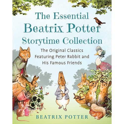 The Essential Beatrix Potter Storytime Collection: The Original Classics Featuring Peter Rabbit and His Famous Friends (Children's Classic Collections)