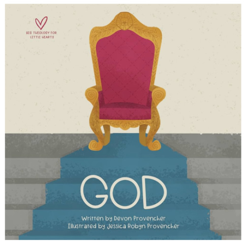 God (Big Theology for Little Hearts)