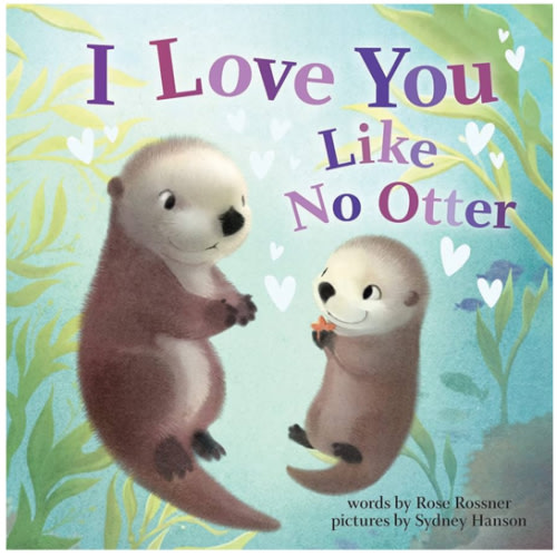 I Love You Like No Otter: A Funny and Sweet Board Book for Babies and Toddlers (Punderland)