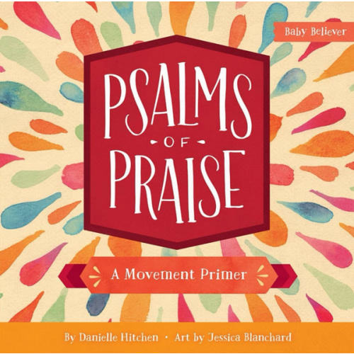 Psalms of Praise: A Movement Primer (Baby Believer)
