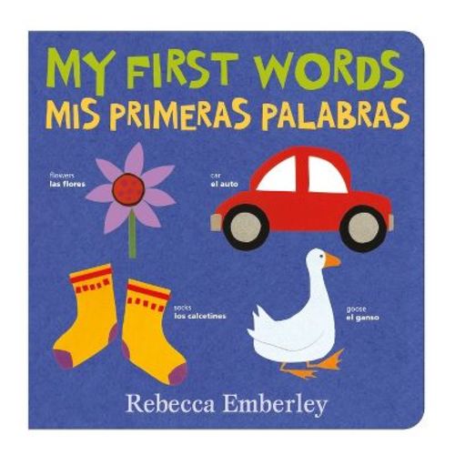 My First Words / MIS Primeras Palabras - by Rebecca Emberley (Board Book)