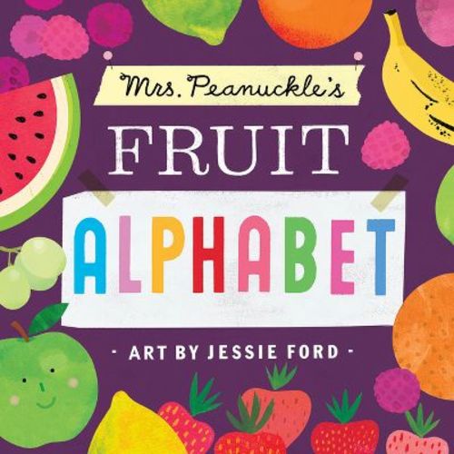 Mrs. Peanuckle's Fruit Alphabet - (mrs. Peanuckle's Alphabet) By Mrs Peanuckle (board Book)