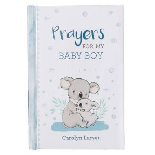 Gift Book Prayers for My Baby Boy - by Carolyn Larsen (Hardcover)