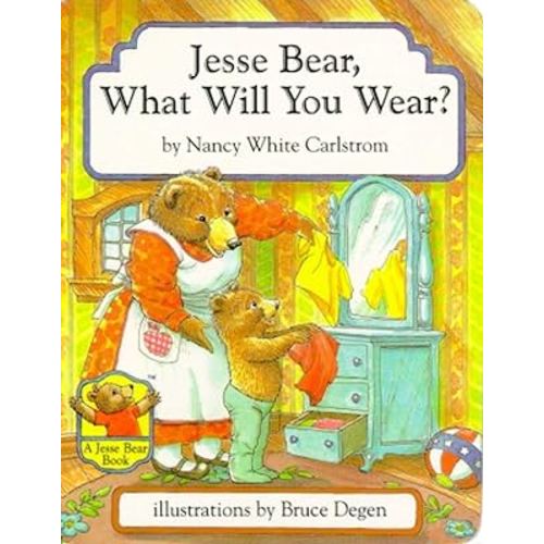 Jesse Bear, What Will You Wear?