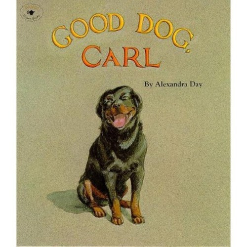 Good Dog, Carl - by Alexandra Day (Paperback)