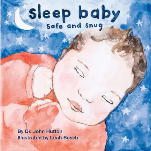 Sleep Baby, Safe and Snug (Love Baby Healthy)