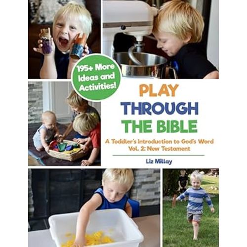 Play Through the Bible: A Toddler's Introduction to God's Word Vol. 2: New Testament