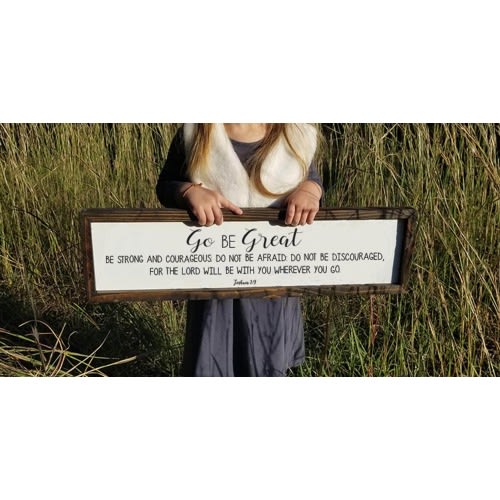 Go Be Great Joshua 1:9 Bible Verse Framed Farmhouse Sign