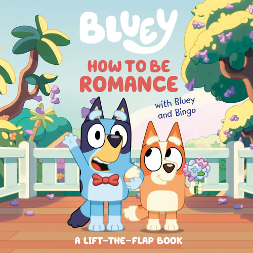 How to Be Romance with Bluey & Bingo | Powell's Books