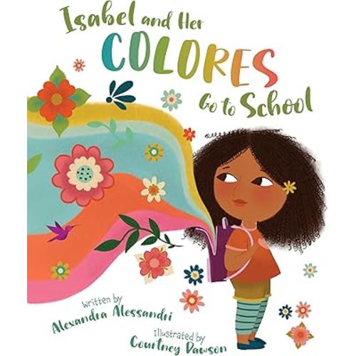 Isabel and her Colores Go to School (English and Spanish Edition)