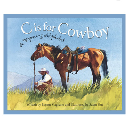 C is for Cowboy: A Wyoming Alphabet (Discover America State by State)