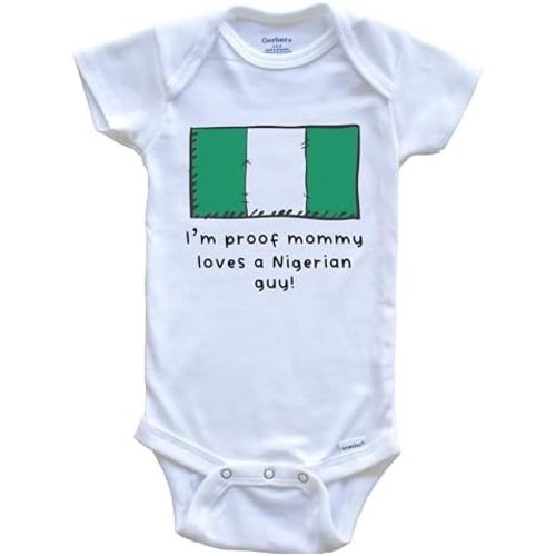 I'm Proof Mommy Loves A Nigerian Guy Nigeria Flag One Piece Baby Bodysuit