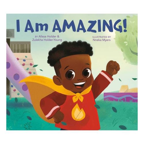 I Am Amazing! - By Alissa Holder & Zulekha Holder-young (hardcover)