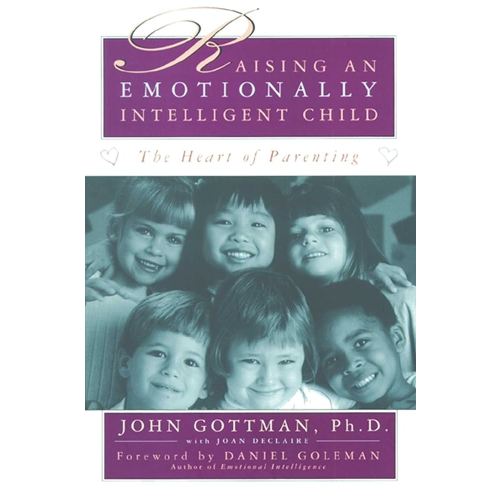 Raising An Emotionally Intelligent Child The Heart of Parenting