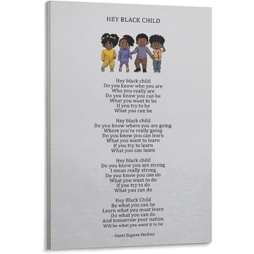 Hey Black Child Poster African American Inspirational Poem for Children Poster Canvas Wall Art Posters For Room Aesthetic And Decor Poster For Living Room Bedroom Office Decor 16x24inch(40x60cm)