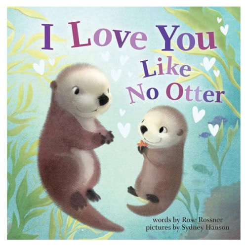 I Love You Like No Otter: A Funny and Sweet Animal Board Book for Babies and Toddlers this Easter (Punderland)