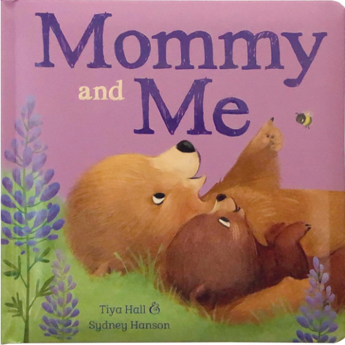 Mommy and Me Padded Picture Board Book: A Story of Unconditional Love