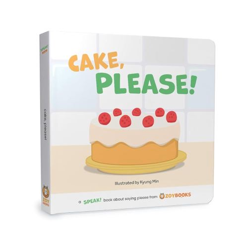 Cake, Please! A SPEAK! Book about Saying Please from ZOYBOOKS