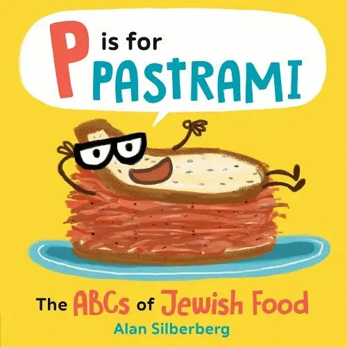 P Is for Pastrami: The ABCs of Jewish Food a book by Alan Silberberg