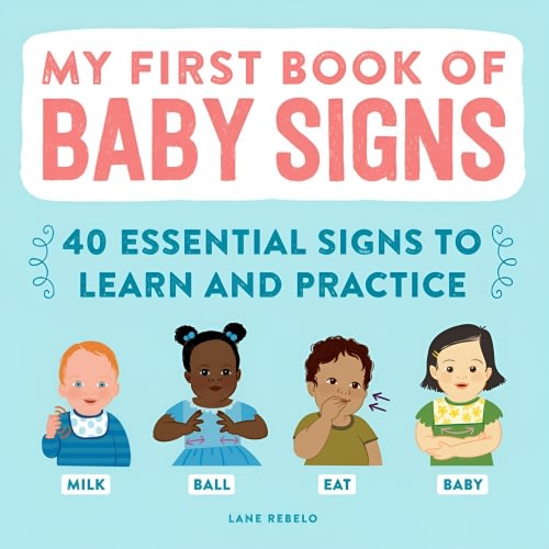My First Book of Baby Signs : 40 Essential Signs to Learn and Practice (Paperback)