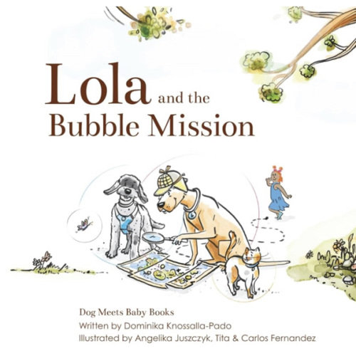Lola and the Bubble Mission - Dog Meets Baby
