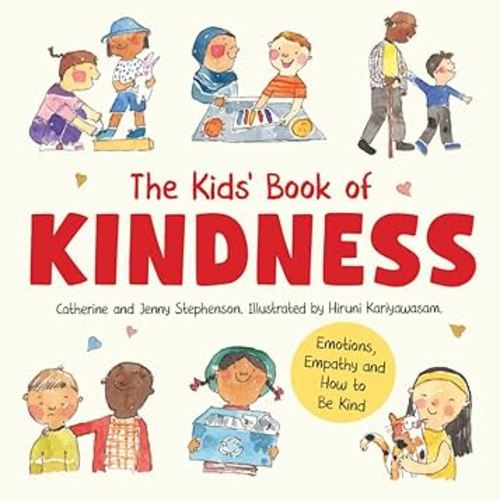 The Kids' Book of Kindness: Emotions, Empathy and How to Be Kind (The Kids' Books of Social Emotional Learning)