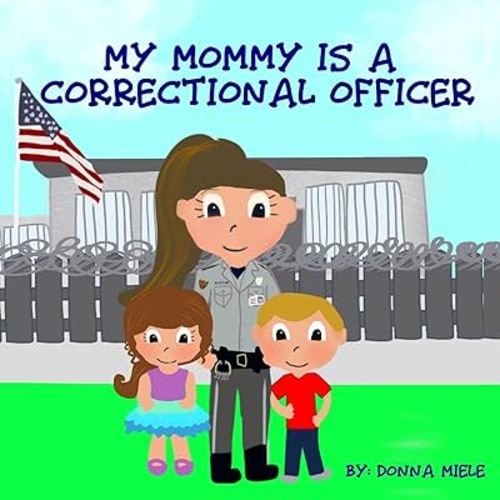 My Mommy is a Correctional Officer