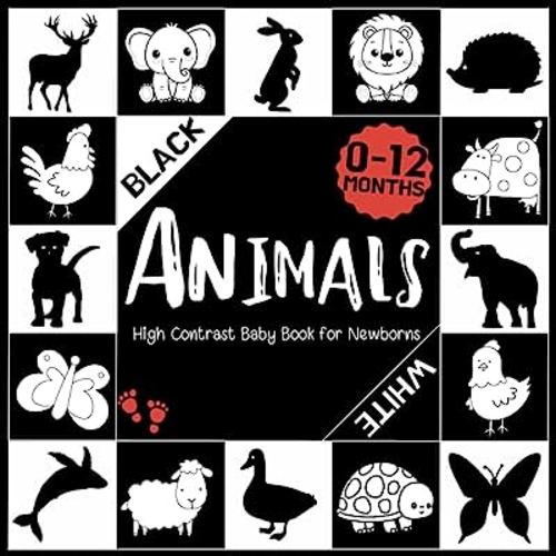 High Contrast Baby Book for Newborns 0 -12 Months: Animals | Simple Black and White Images to Develop Babies Eyesight
