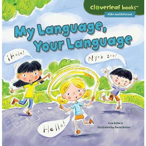 My Language, Your Language (Cloverleaf Books ™ ― Alike and Different)