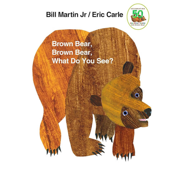 Brown Bear, Brown Bear, What Do You See?: 50th Anniversary Edition