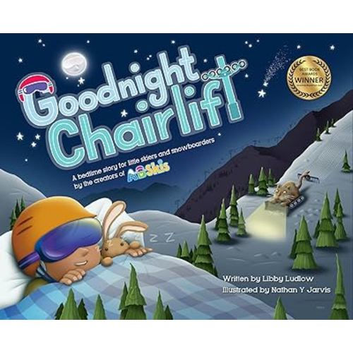 Goodnight Chairlift: A bedtime story for little skiers and snowboarders