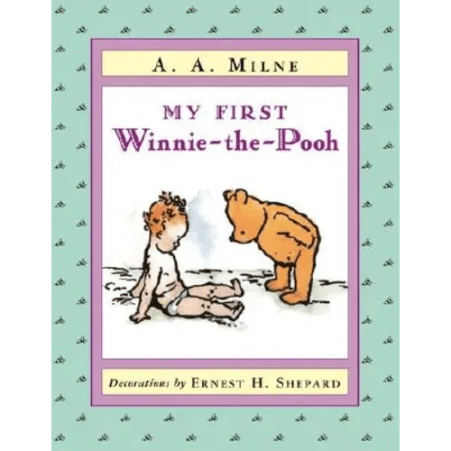 My First Winnie-the-Pooh a book by A. A. Milne and Ernest H. Shepard - Bookshop.org US