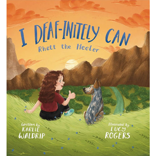 "I Deaf-initely Can, Rhett the Heeler" (HARDBACK) | I Deaf-initely Can