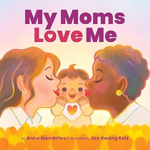 My Moms Love Me Hardcover – Picture Book, March 1, 2022