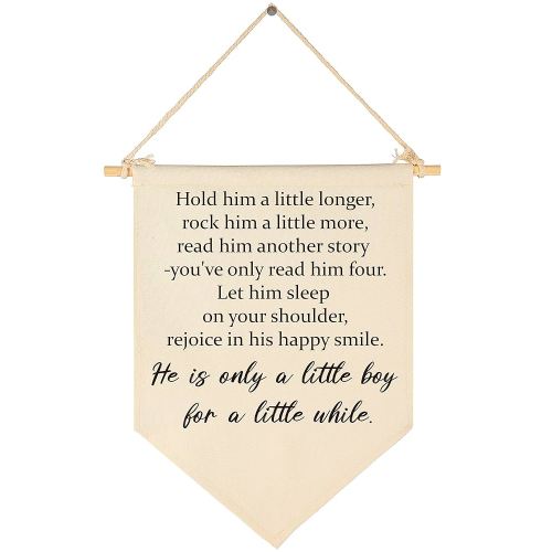 Hold Him A Little Longer-Boy Nursery Sign-Boy Playroom Decor-Baby Boy Nursery Decor-Playroom Sign-Hanging Flag Banner Wall Sign Decor Gift for Baby Kids Boy Nursery Teen Room Playroom Front Door