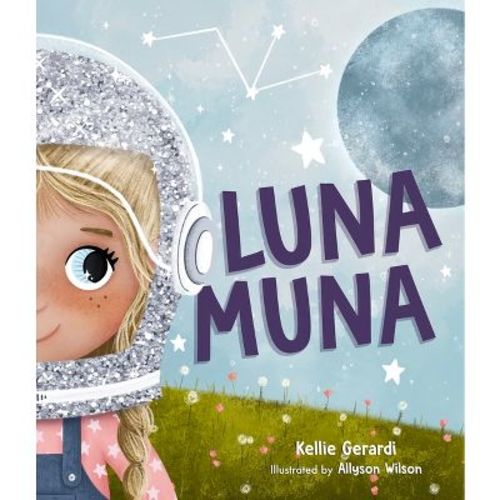 Luna Muna - By Kellie Gerardi (hardcover)