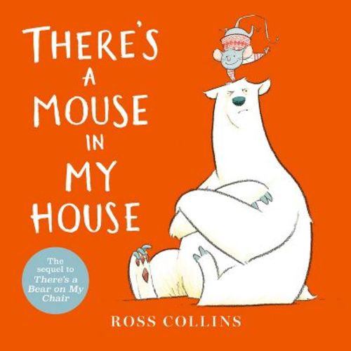 There's a Mouse in My House - (Ross Collins' Mouse and Bear Stories) by Ross Collins (Board Book)
