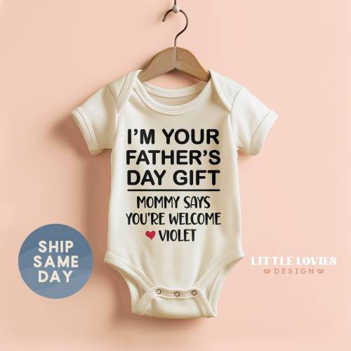 I'm Your Father's Day Gift Mommy Says You're Welcome Onesie®, Personalized Father's Day Apparel, New Dad Gift For Baby, (CA-D46)