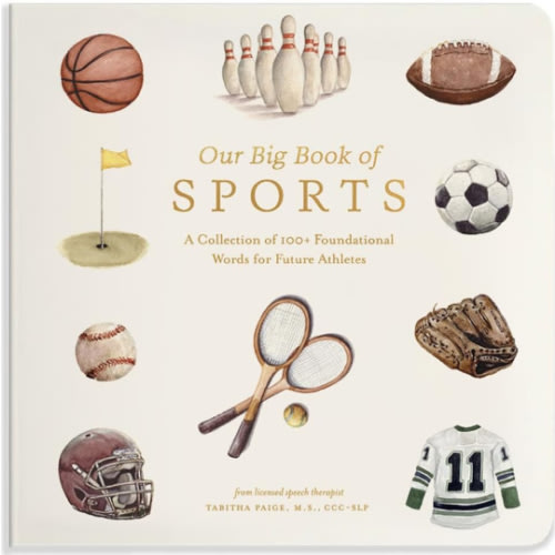 Our Big Book of Sports: A Collection of 100+ Foundational Words for Future Athletes (Tabitha Paige Children's Book Series)