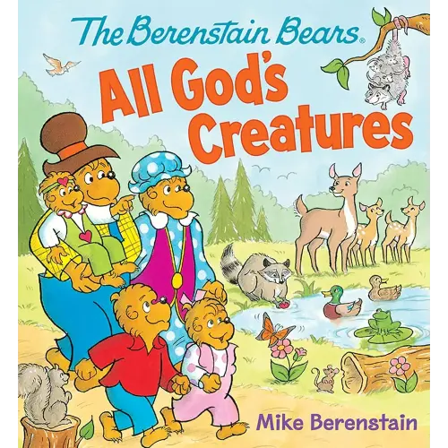 The Berenstain Bears All God's Creatures
