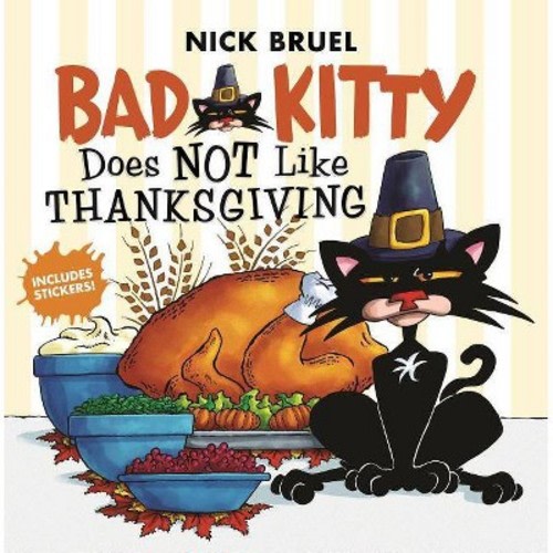 Bad Kitty Does Not Like Thanksgiving - (Bad Kitty) by Nick Bruel (Paperback)