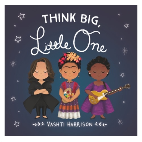 Think Big, Little One book by Vashti Harrison