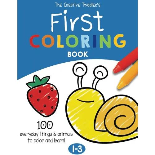 The Creative Toddler’s First Coloring Book Ages 1-3: 100 Everyday Things and Animals to Color and Learn | For Toddlers and Kids ages 1, 2 & 3 (US Edition)