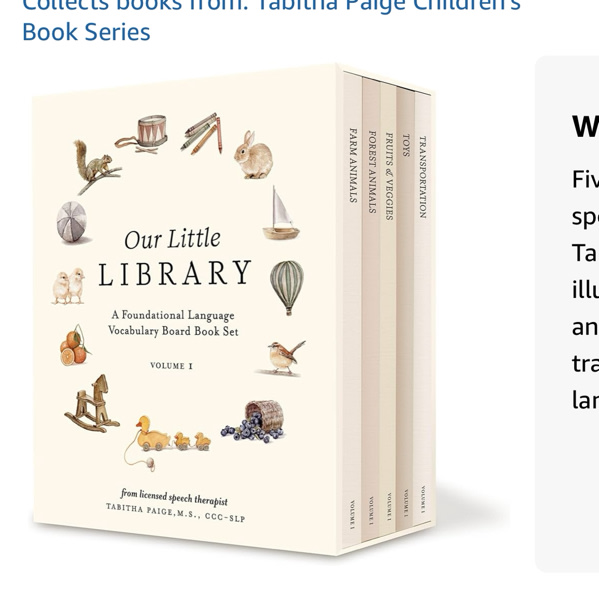 Our Little Library: A Foundational Language Vocabulary Board Book Set for Babies, Including Farm & Forest Animals, Fruits & Veggies, Toys & More (Tabitha Paige Children's Book Series)