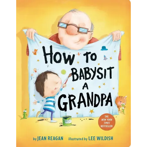 How to Babysit a Grandpa: A Book for Dads, Grandpas, and Kids