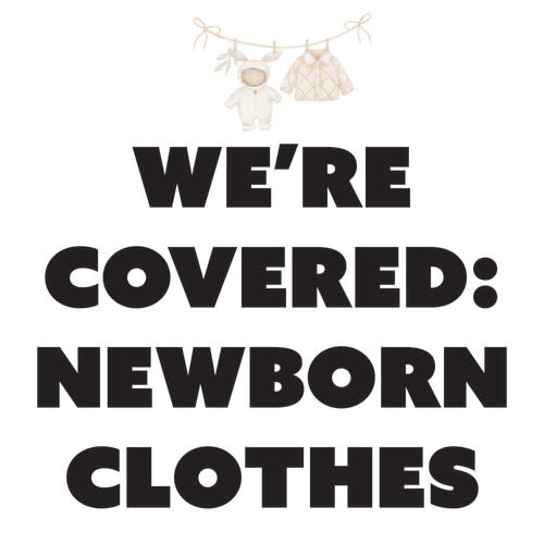 We've Got Plenty of Newborn Clothes!