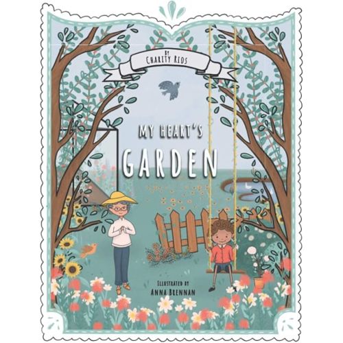 My Heart's Garden by Charity Rios