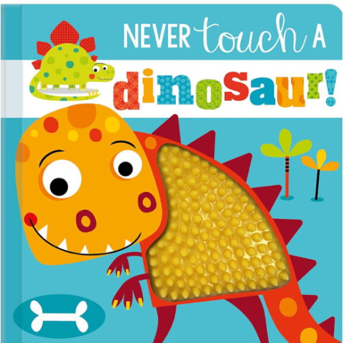 Never Touch a Dinosaur!